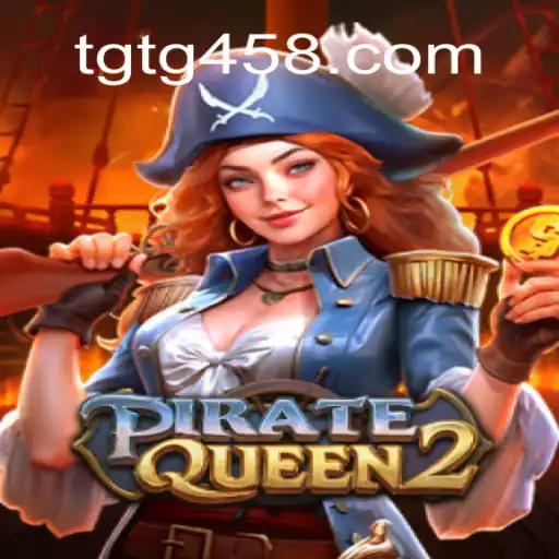 Discover the World of PirateQueen2: An Adventurous Journey at TG458.COM