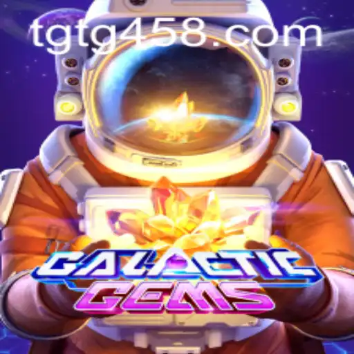 Discovering the Cosmic Adventure of GalacticGems on TG458.COM