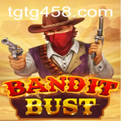 BanditBust: A Thrilling Adventure with TG458.COM