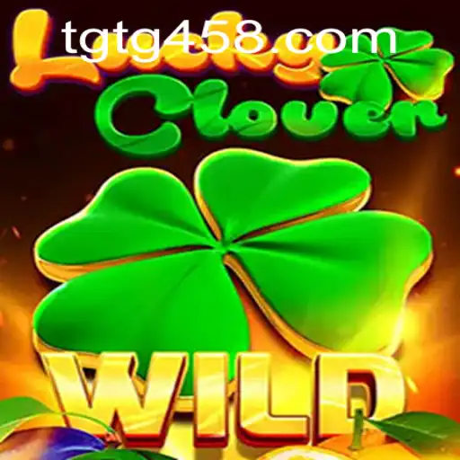 Explore the Enchanting World of LuckyClover with TG458.COM