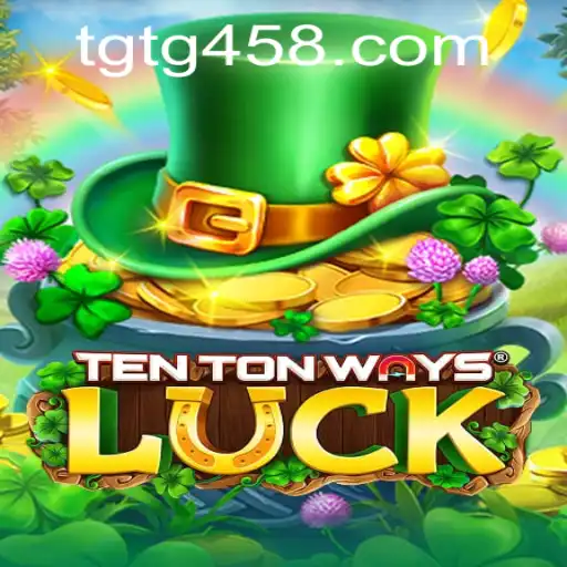 Exploring the Exciting World of TenTonWaysLuck: A Comprehensive Overview